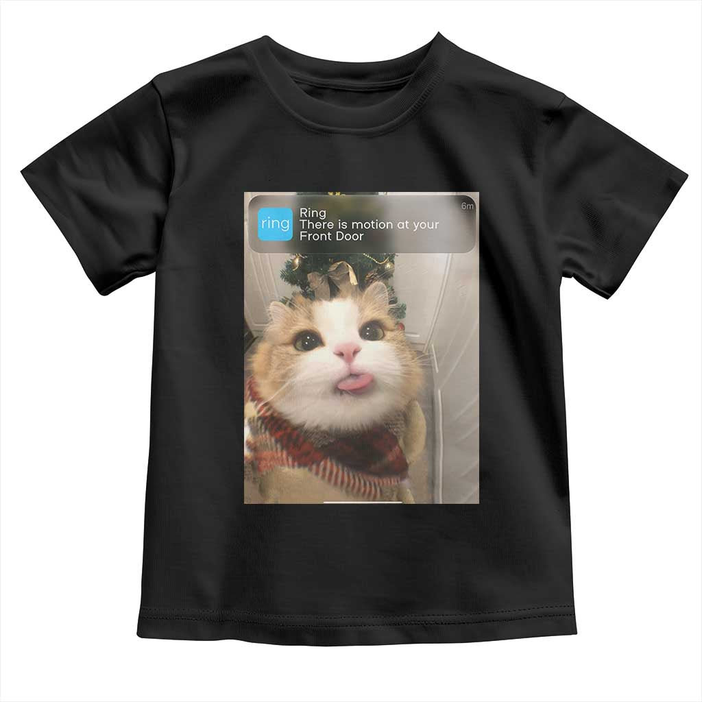 Funny Cat Christmas Toddler T Shirt Ring There is Motion at Your Front Door Meme Xmas Tree TS10 Black Print Your Wear