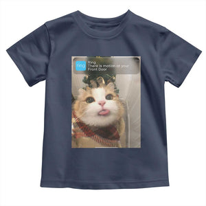 Funny Cat Christmas Toddler T Shirt Ring There is Motion at Your Front Door Meme Xmas Tree TS10 Navy Print Your Wear