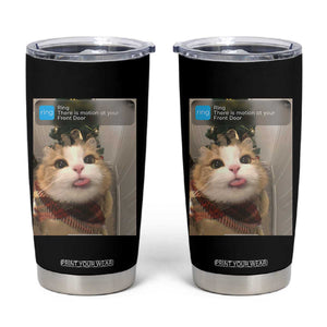 Funny Cat Christmas Tumbler Cup Ring There is Motion at Your Front Door Meme Xmas Tree TS10 Black Print Your Wear