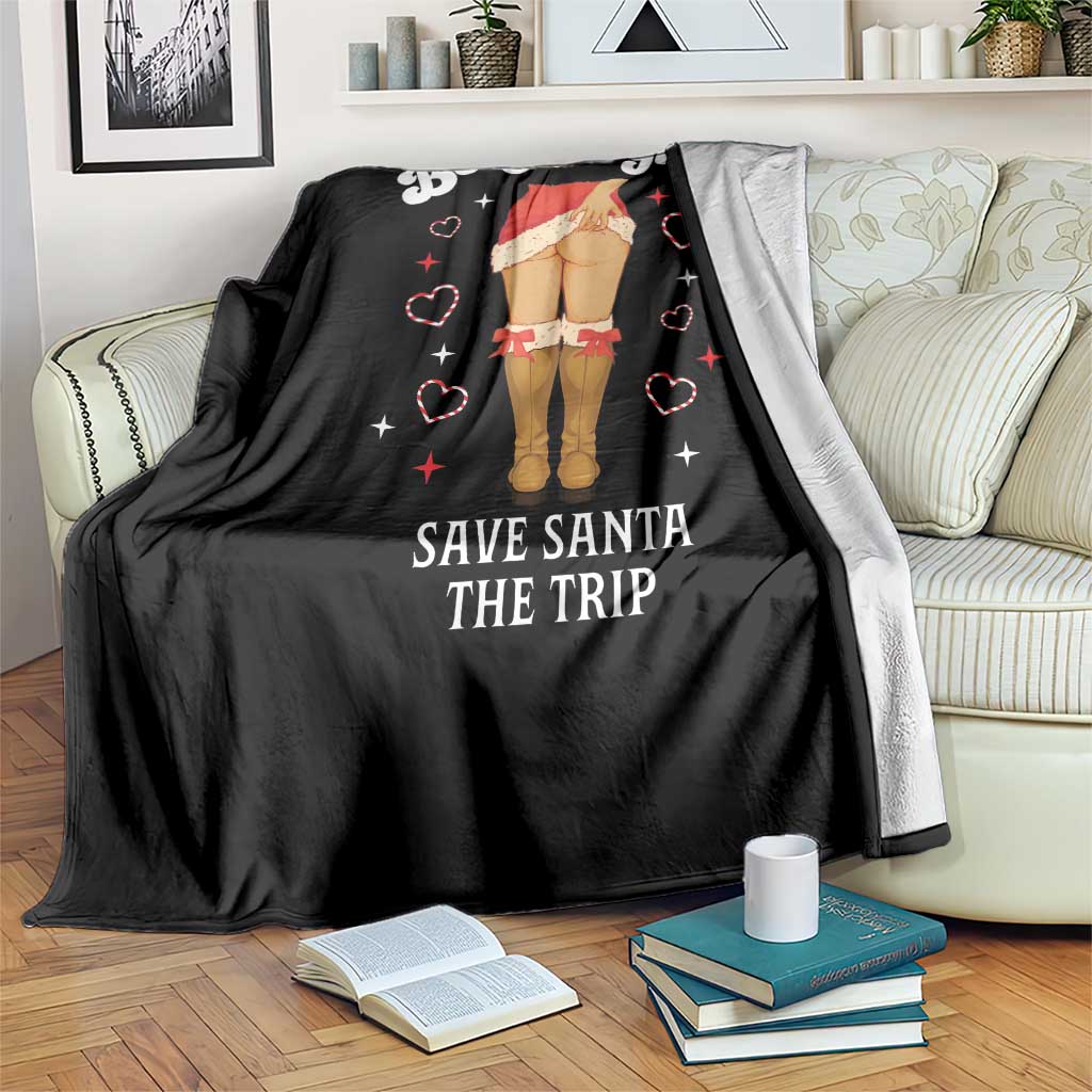 Funny Inappropriate Christmas Throw Blanket Be Naughty Save Santa The Trip TS10 Print Your Wear