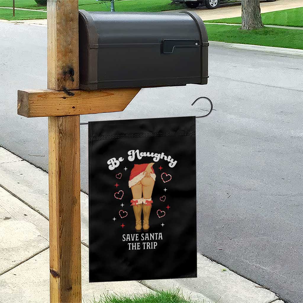 Funny Inappropriate Christmas Garden Flag Be Naughty Save Santa The Trip TS10 Print Your Wear