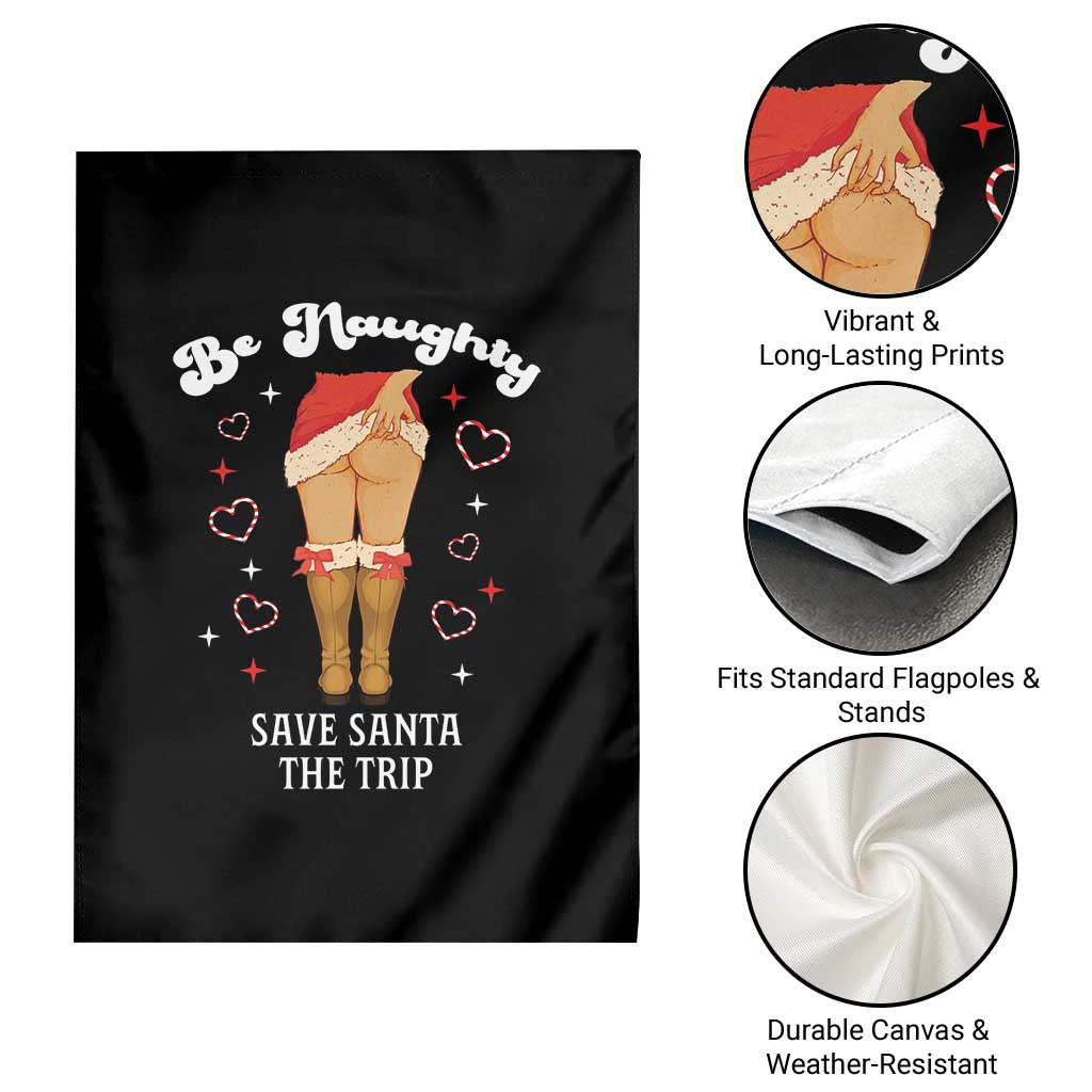 Funny Inappropriate Christmas Garden Flag Be Naughty Save Santa The Trip TS10 Print Your Wear