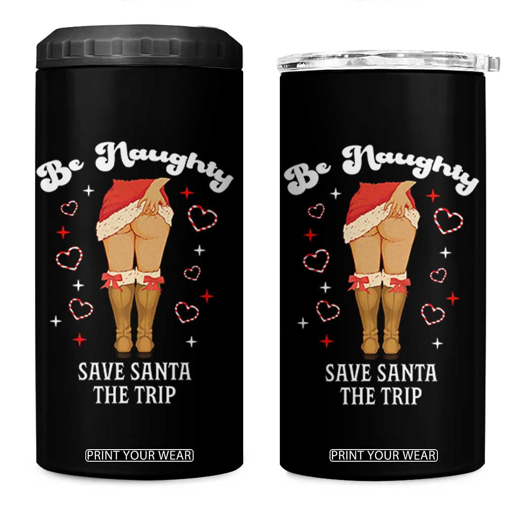 Funny Inappropriate Christmas 4 in 1 Can Cooler Tumbler Be Naughty Save Santa The Trip TS10 One Size: 16 oz Black Print Your Wear