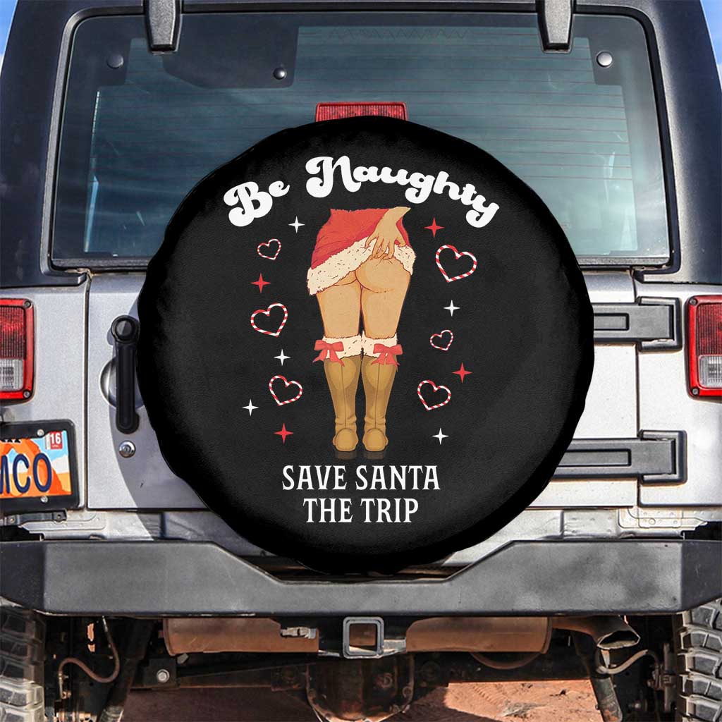 Funny Inappropriate Christmas Spare Tire Cover Be Naughty Save Santa The Trip TS10 No hole Black Print Your Wear