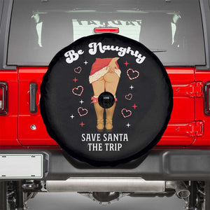 Funny Inappropriate Christmas Spare Tire Cover Be Naughty Save Santa The Trip TS10 Black Print Your Wear
