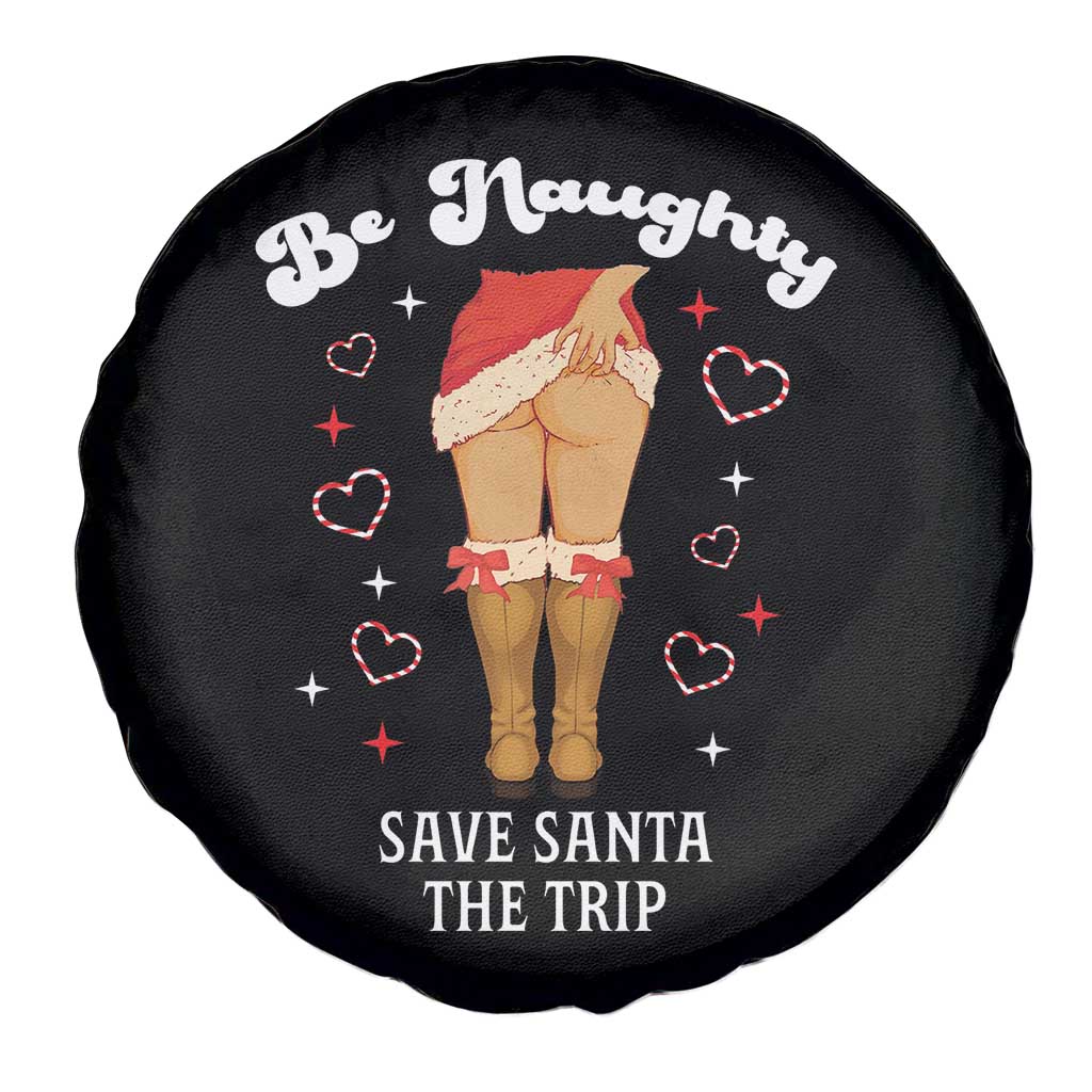 Funny Inappropriate Christmas Spare Tire Cover Be Naughty Save Santa The Trip TS10 Print Your Wear