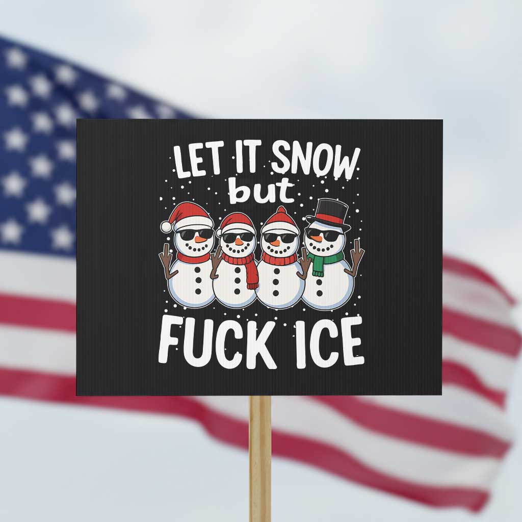 Anti ICE Christmas Protest Sign Funny Snowman Cute Finger Let It Snow Funny FDT TS10 Horizontal 18