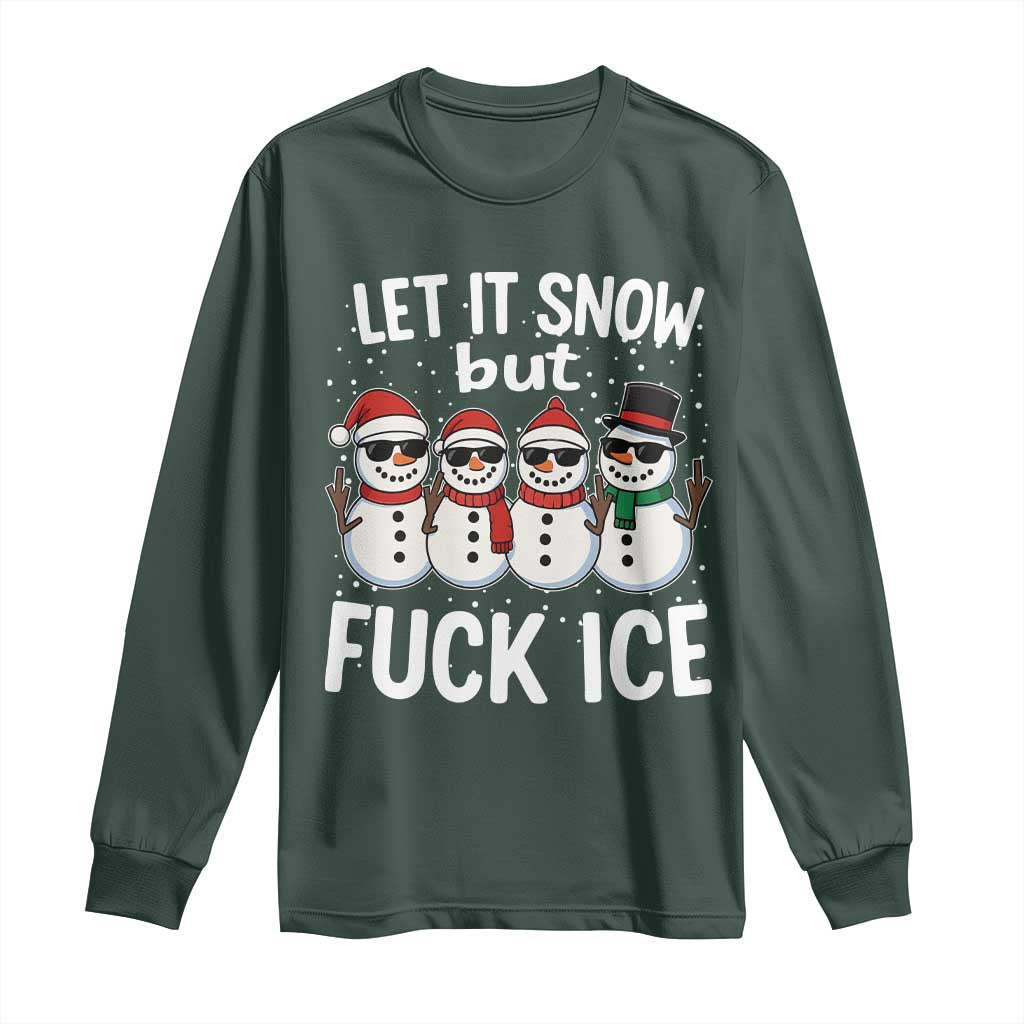 Anti ICE Christmas Long Sleeve Shirt Funny Snowman Cute Finger Let It Snow Funny FDT TS10 Dark Forest Green Print Your Wear