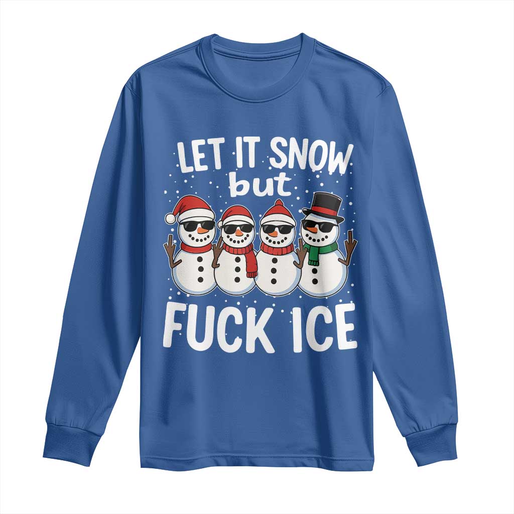 Anti ICE Christmas Long Sleeve Shirt Funny Snowman Cute Finger Let It Snow Funny FDT TS10 Royal Blue Print Your Wear