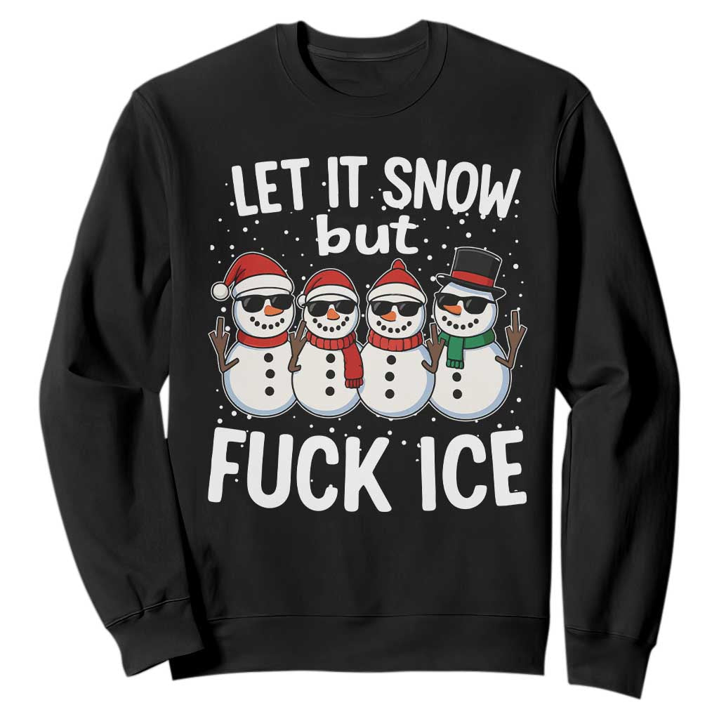 Anti ICE Christmas Sweatshirt Funny Snowman Cute Finger Let It Snow Funny FDT TS10 Black Print Your Wear