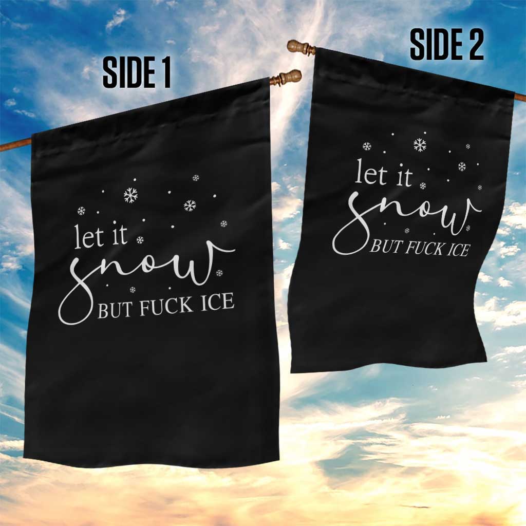 Let It Snow But Fuck Ice Garden Flag Funny Christmas Winter TS10 Print Your Wear
