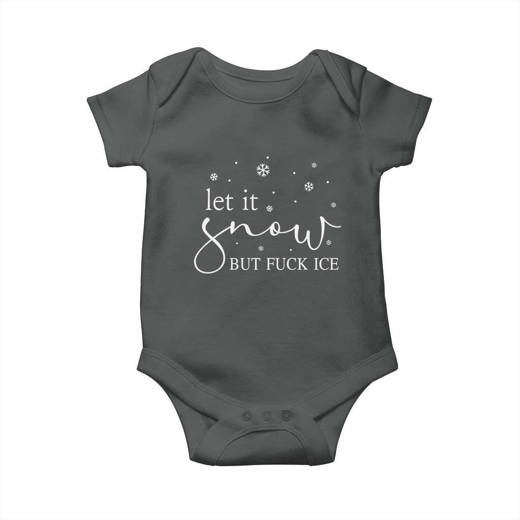 Let It Snow But Fuck Ice Baby Onesie Funny Christmas Winter TS10 Dark Heather Print Your Wear
