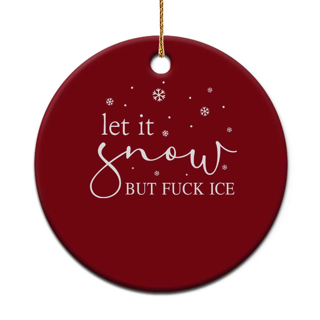 Let It Snow But Fuck Ice Ceramic Ornament Funny Christmas Winter TS10 1pc Red Print Your Wear