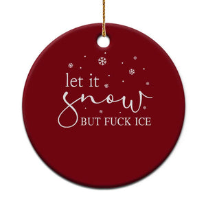 Let It Snow But Fuck Ice Ceramic Ornament Funny Christmas Winter TS10 1pc Red Print Your Wear