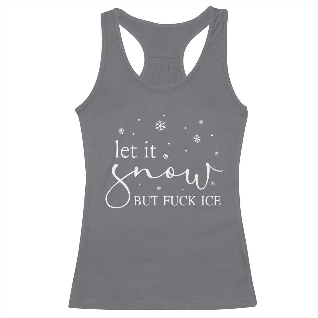 Let It Snow But Fuck Ice Racerback Tank Top Funny Christmas Winter TS10 Charcoal Print Your Wear
