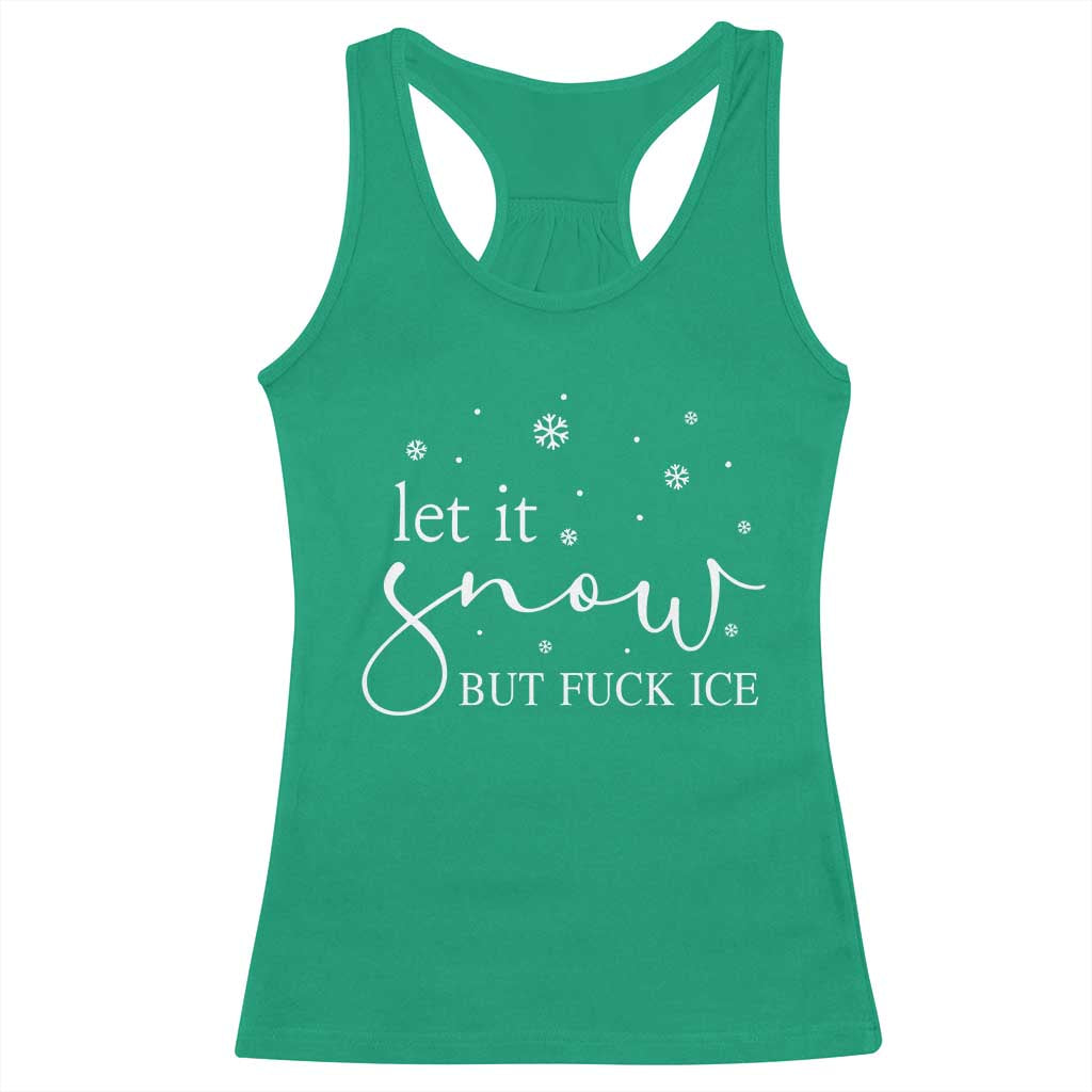 Let It Snow But Fuck Ice Racerback Tank Top Funny Christmas Winter TS10 Irish Green Print Your Wear