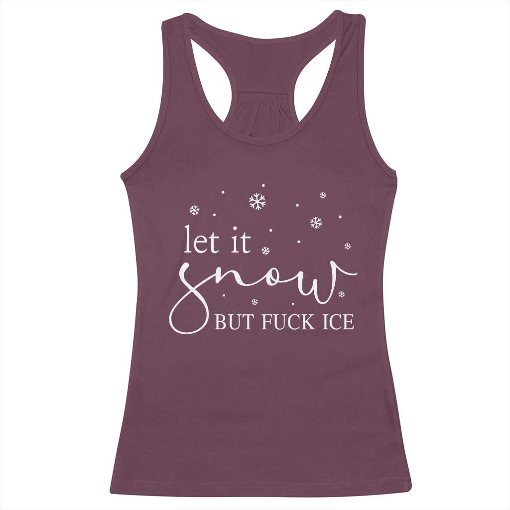 Let It Snow But Fuck Ice Racerback Tank Top Funny Christmas Winter TS10 Maroon Print Your Wear