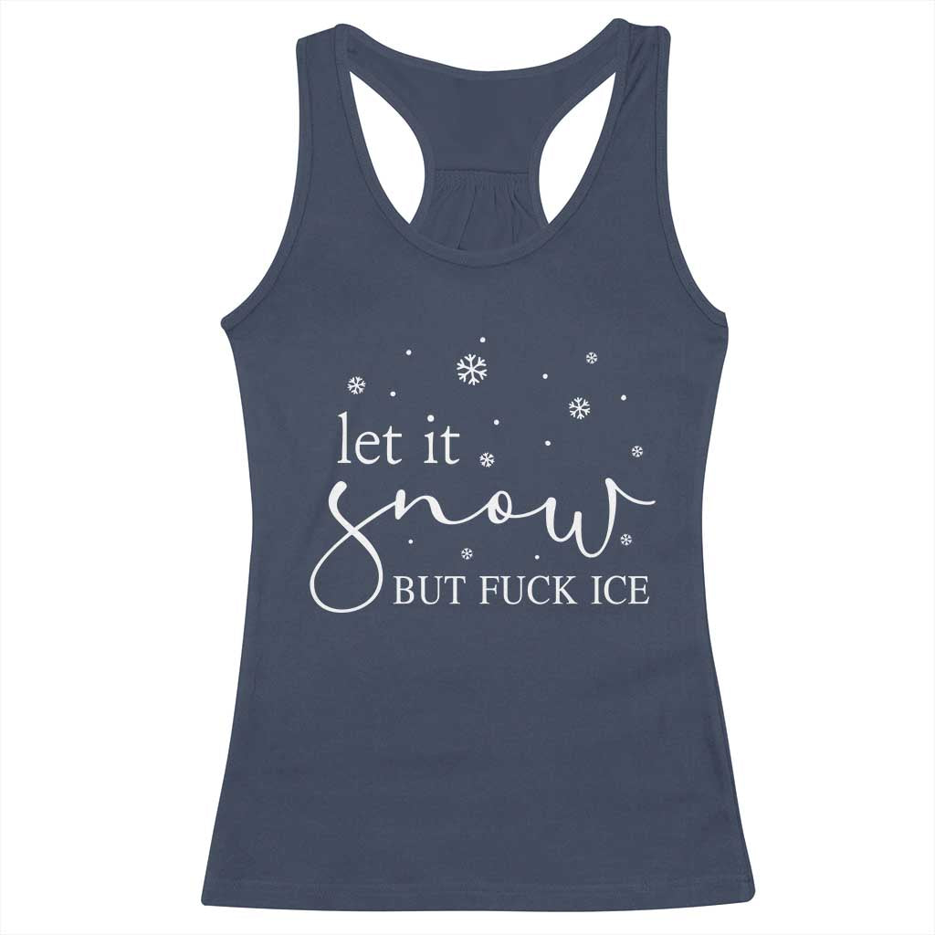 Let It Snow But Fuck Ice Racerback Tank Top Funny Christmas Winter TS10 Navy Print Your Wear