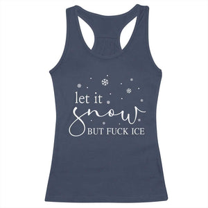 Let It Snow But Fuck Ice Racerback Tank Top Funny Christmas Winter TS10 Navy Print Your Wear