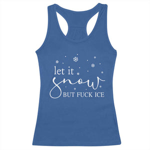 Let It Snow But Fuck Ice Racerback Tank Top Funny Christmas Winter TS10 Royal Blue Print Your Wear