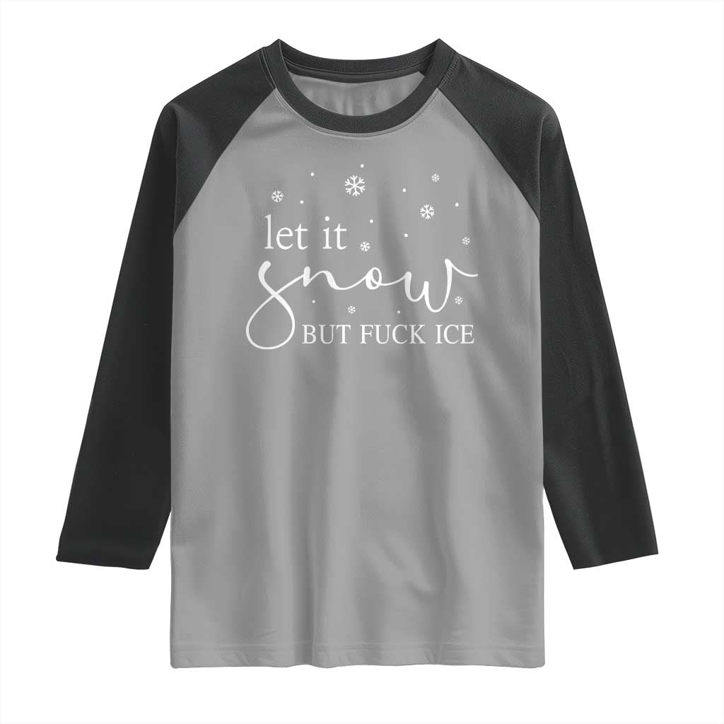 Let It Snow But Fuck Ice Raglan Shirt Funny Christmas Winter TS10 Sport Gray Black Print Your Wear