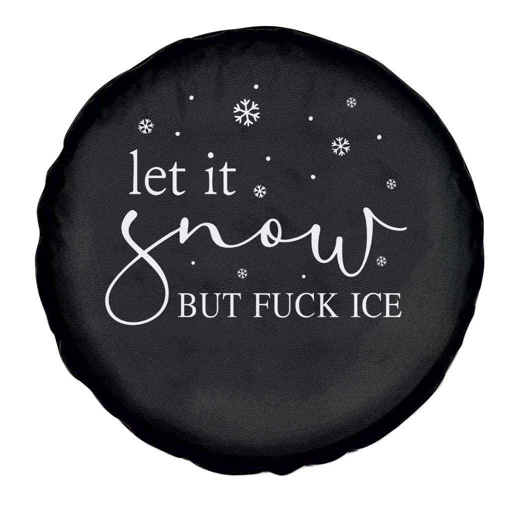 Let It Snow But Fuck Ice Spare Tire Cover Funny Christmas Winter TS10 Print Your Wear
