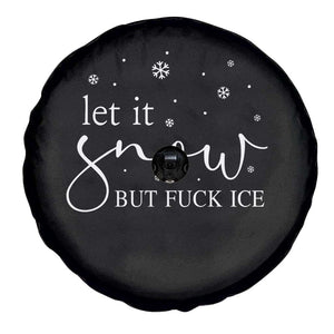 Let It Snow But Fuck Ice Spare Tire Cover Funny Christmas Winter TS10 Print Your Wear