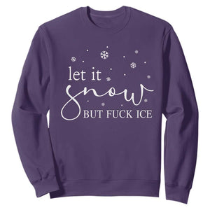 Let It Snow But Fuck Ice Sweatshirt Funny Christmas Winter TS10 Purple Print Your Wear