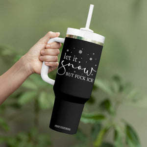 Let It Snow But Fuck Ice Tumbler With Handle Funny Christmas Winter TS10 Print Your Wear
