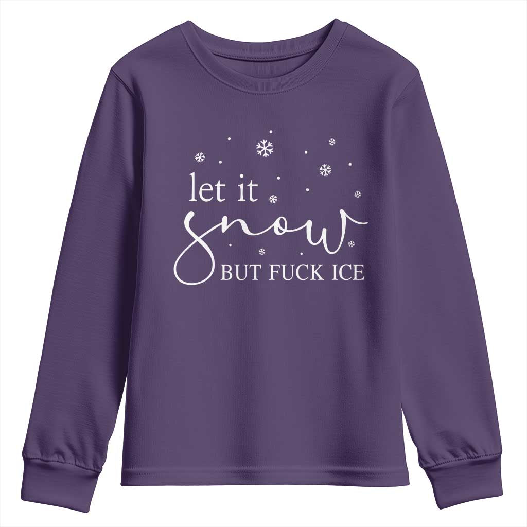 Let It Snow But Fuck Ice Youth Sweatshirt Funny Christmas Winter TS10 Purple Print Your Wear
