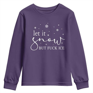 Let It Snow But Fuck Ice Youth Sweatshirt Funny Christmas Winter TS10 Purple Print Your Wear