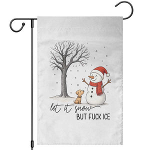Let It Snow But Fuck Ice Garden Flag Funny Snowman Christmas Winter TS10 White Print Your Wear