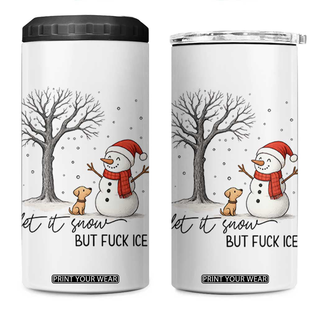 Let It Snow But Fuck Ice 4 in 1 Can Cooler Tumbler Funny Snowman Christmas Winter TS10 One Size: 16 oz White Print Your Wear