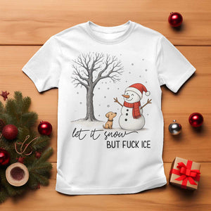 Let It Snow But Fuck Ice T Shirt Funny Snowman Christmas Winter TS10 White Print Your Wear