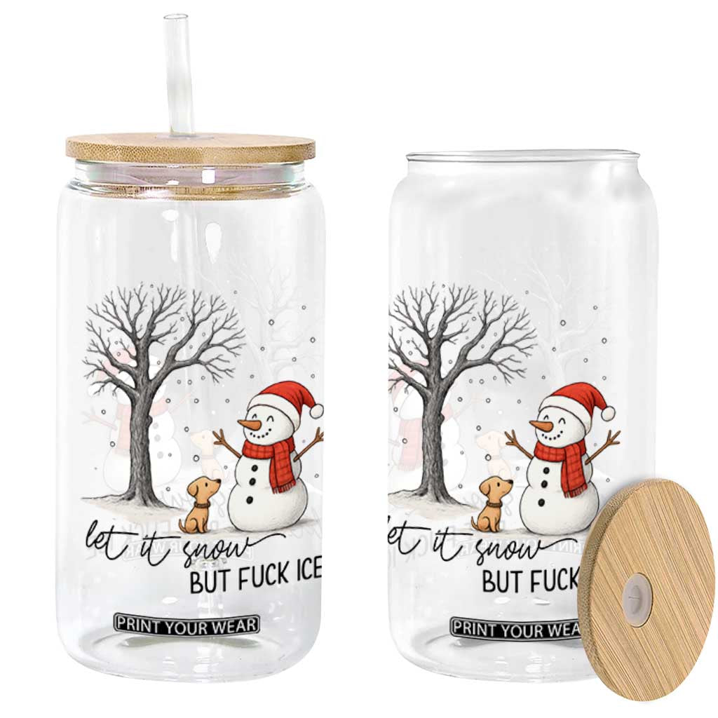 Let It Snow But Fuck Ice Glass Can Funny Snowman Christmas Winter TS10 Print Your Wear
