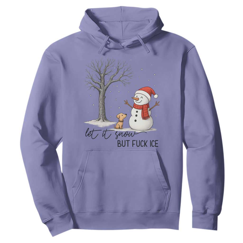 Let It Snow But Fuck Ice Hoodie Funny Snowman Christmas Winter TS10 Violet Print Your Wear