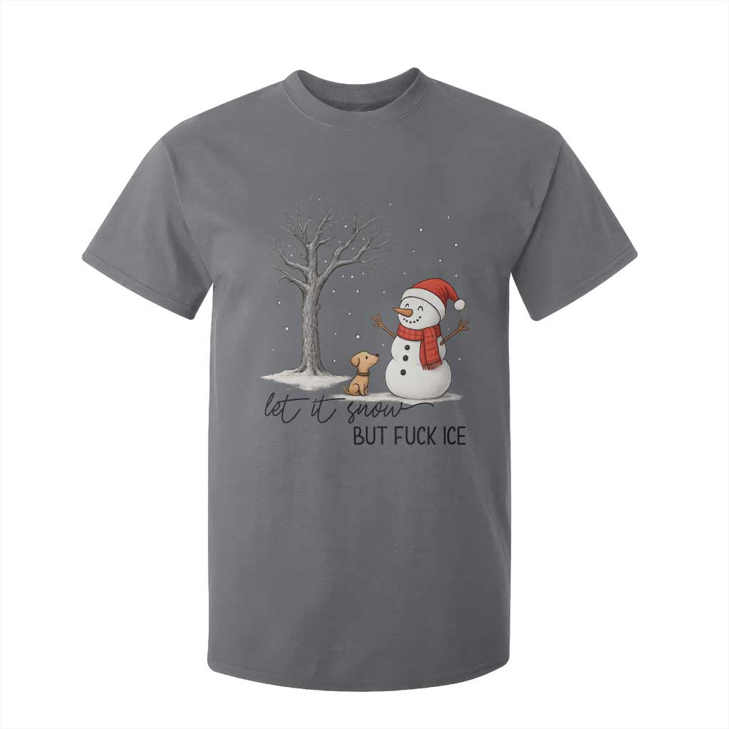 Let It Snow But Fuck Ice T Shirt For Kid Funny Snowman Christmas Winter TS10 Charcoal Print Your Wear