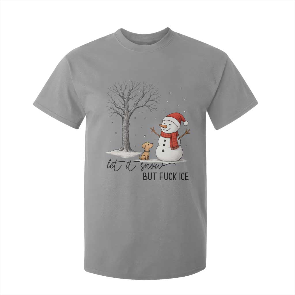 Let It Snow But Fuck Ice T Shirt For Kid Funny Snowman Christmas Winter TS10 Sport Gray Print Your Wear