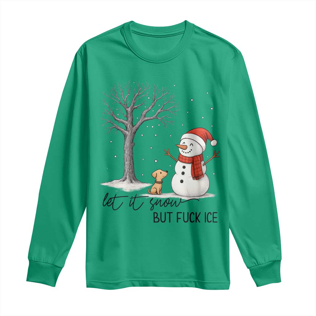 Let It Snow But Fuck Ice Long Sleeve Shirt Funny Snowman Christmas Winter TS10 Irish Green Print Your Wear
