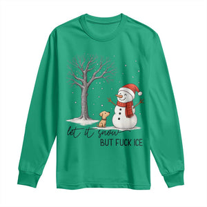 Let It Snow But Fuck Ice Long Sleeve Shirt Funny Snowman Christmas Winter TS10 Irish Green Print Your Wear