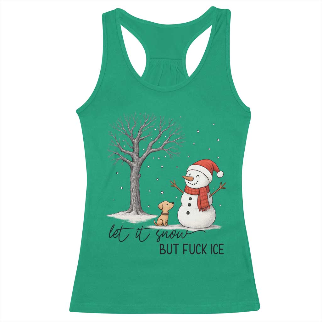 Let It Snow But Fuck Ice Racerback Tank Top Funny Snowman Christmas Winter TS10 Irish Green Print Your Wear