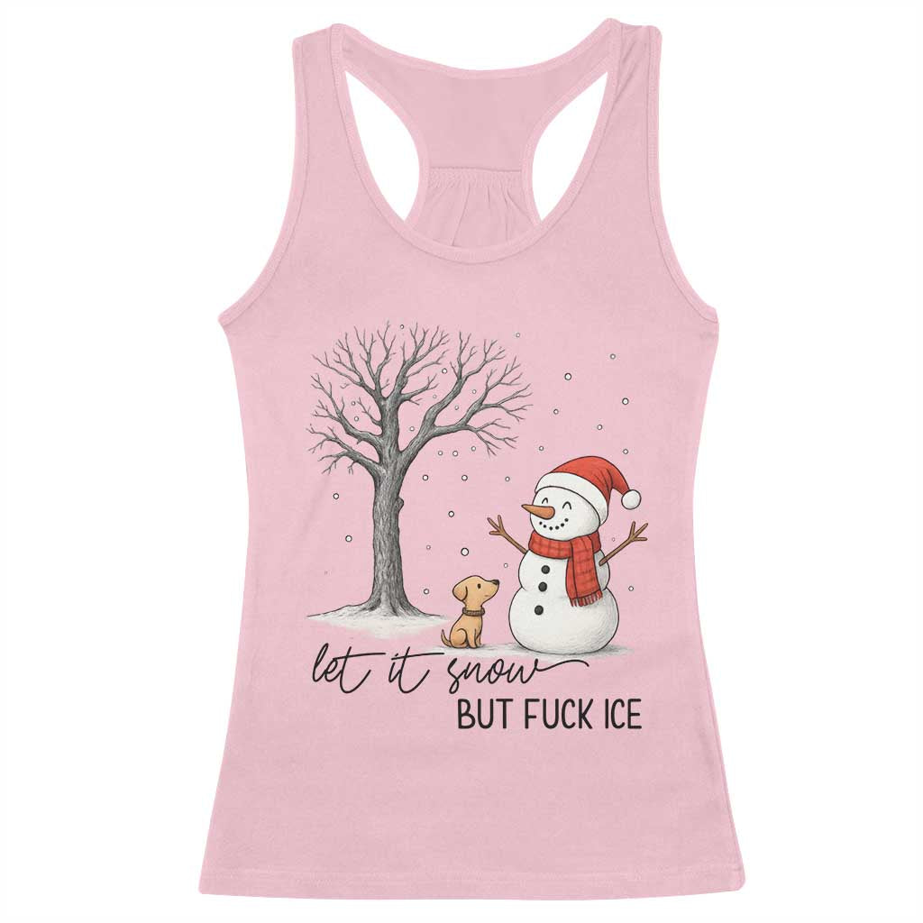 Let It Snow But Fuck Ice Racerback Tank Top Funny Snowman Christmas Winter TS10 Light Pink Print Your Wear