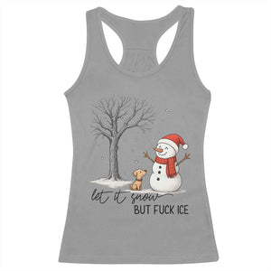 Let It Snow But Fuck Ice Racerback Tank Top Funny Snowman Christmas Winter TS10 Sport Gray Print Your Wear