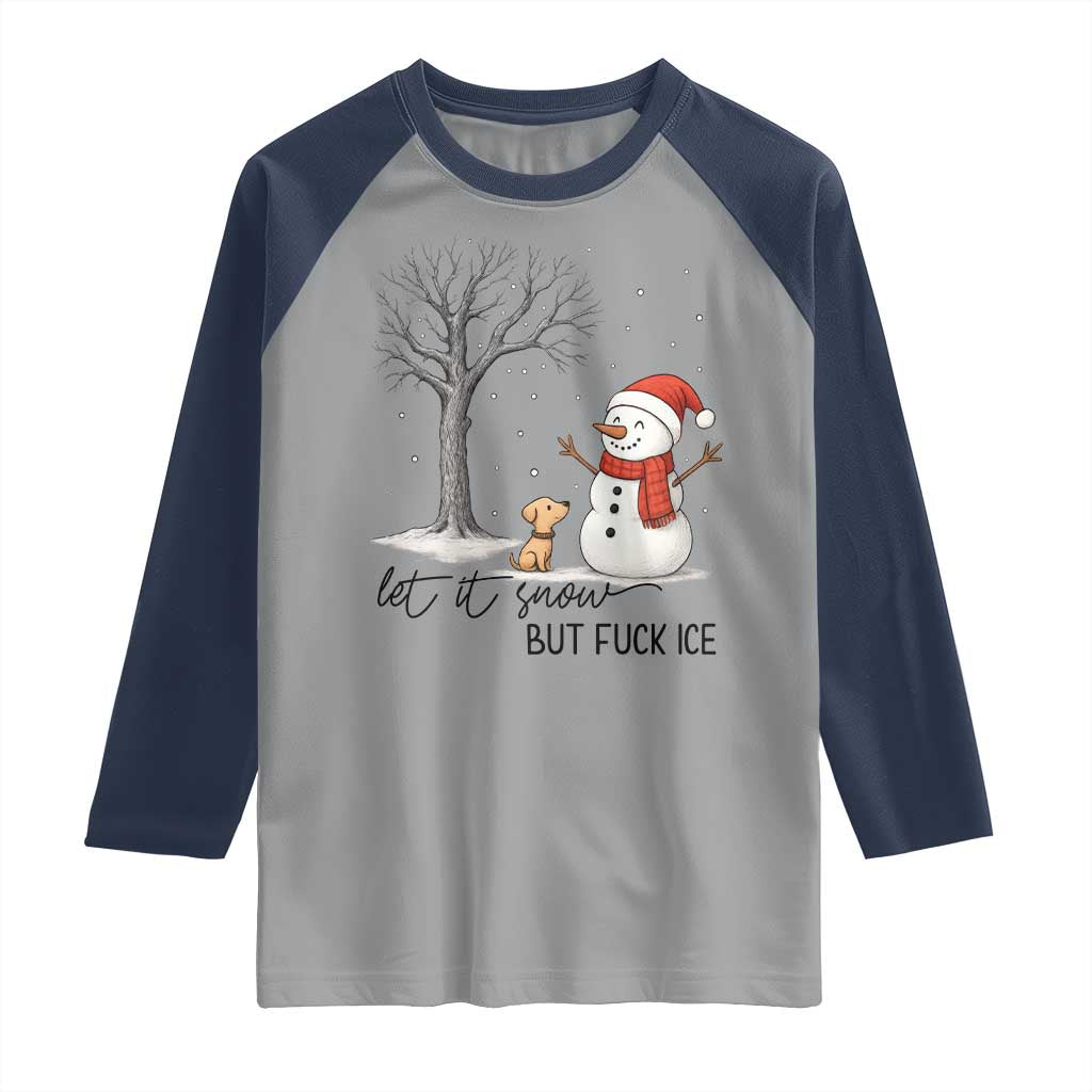 Let It Snow But Fuck Ice Raglan Shirt Funny Snowman Christmas Winter TS10 Sport Gray Navy Print Your Wear