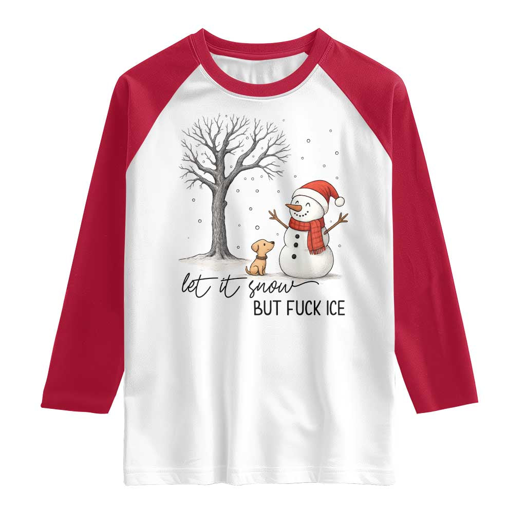 Let It Snow But Fuck Ice Raglan Shirt Funny Snowman Christmas Winter TS10 White Red Print Your Wear