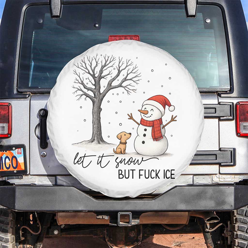 Let It Snow But Fuck Ice Spare Tire Cover Funny Snowman Christmas Winter TS10 No hole White Print Your Wear