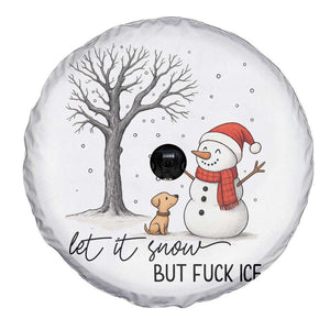 Let It Snow But Fuck Ice Spare Tire Cover Funny Snowman Christmas Winter TS10 Print Your Wear