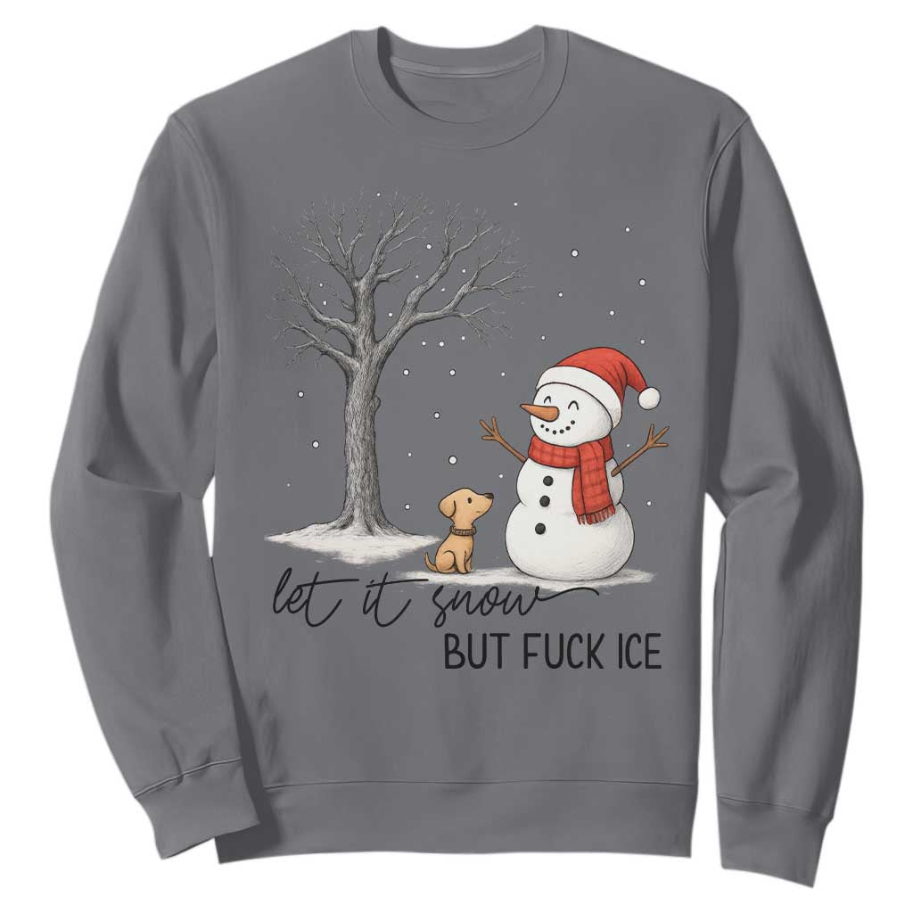 Let It Snow But Fuck Ice Sweatshirt Funny Snowman Christmas Winter TS10 Charcoal Print Your Wear
