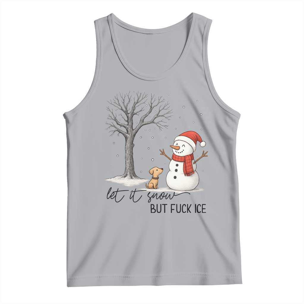 Let It Snow But Fuck Ice Tank Top Funny Snowman Christmas Winter TS10 Athletic Heather Print Your Wear