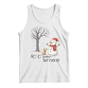 Let It Snow But Fuck Ice Tank Top Funny Snowman Christmas Winter TS10 White Print Your Wear